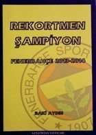 Šampion rekordů. Fenerbahce 2013-2014 papírový přehled Turecko