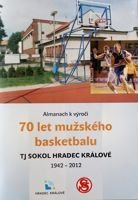 70 let mužského basketbalu a 65 let ženského basketbalu v TJ Sokol Hradec Králové
