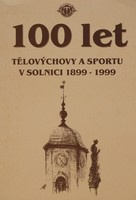 100 let sportu v Solnici 1899-1999 (Česká republika)