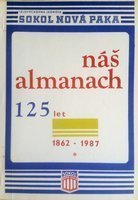 Náš almanach. 125 let Sokola Nová Paka 1862-1987 (Česká republika)