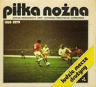 Polský fotbal 1919-1979: Lidé, zápasy, týmy