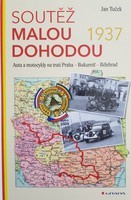 Malý závod Entente 1937. Auta a motocykly na trase Praha - Bukurešť - Bělehrad